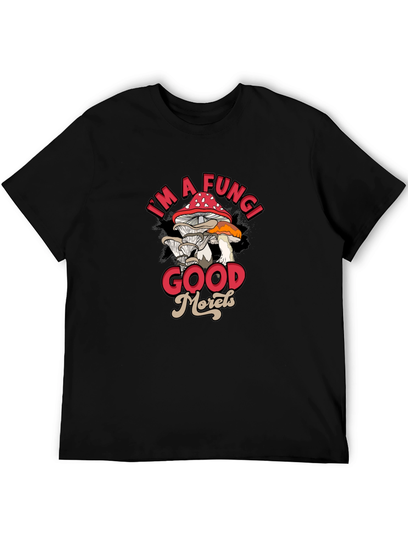 Im a Fungi Good Morels Black Graphic T-Shirt