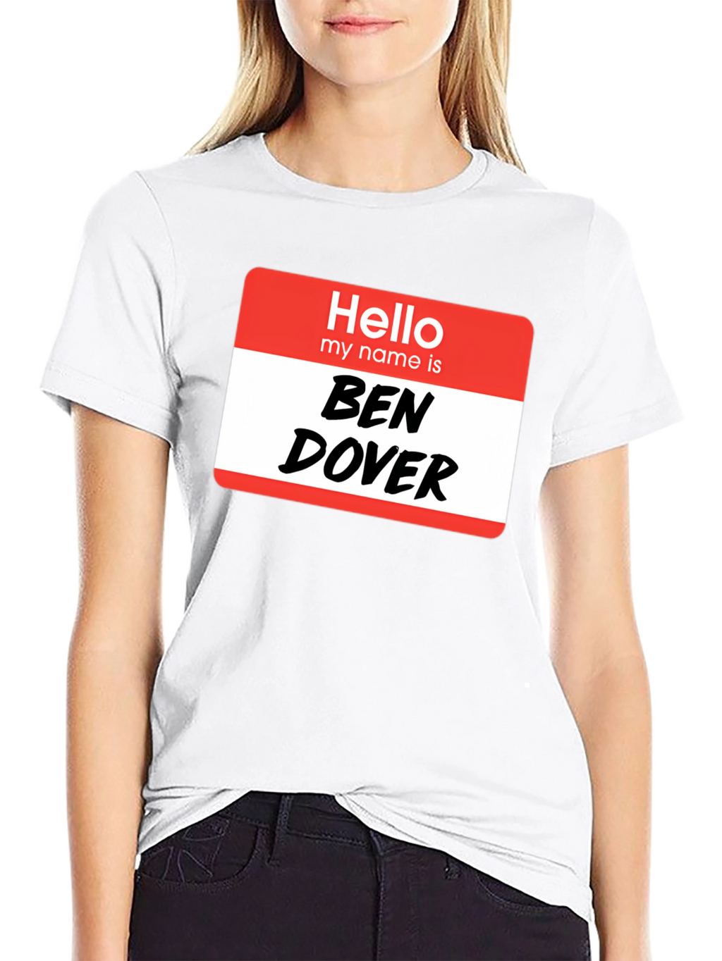 Hello My Name Is Ben Dover T-Shirt