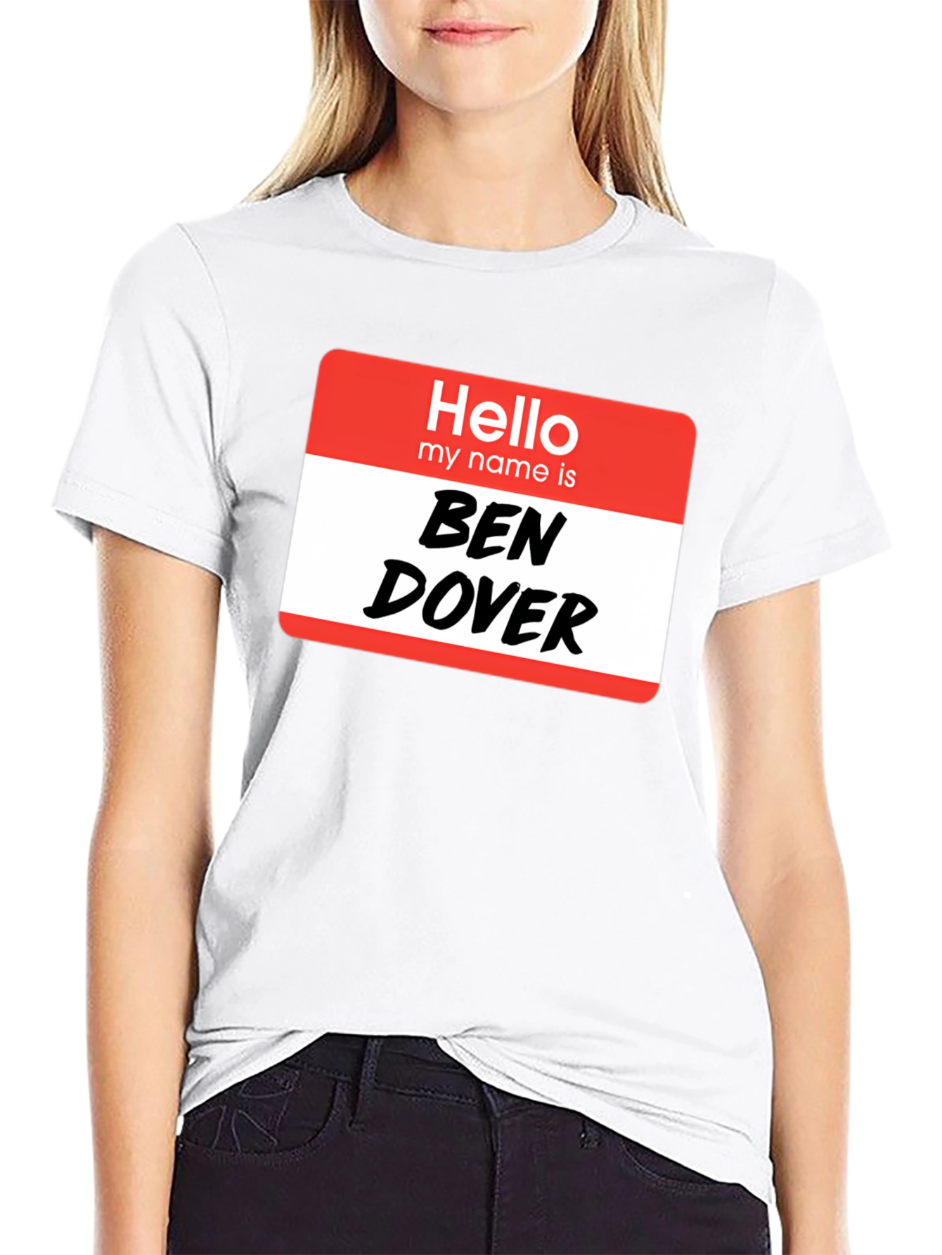 Hello My Name Is Ben Dover T-Shirt