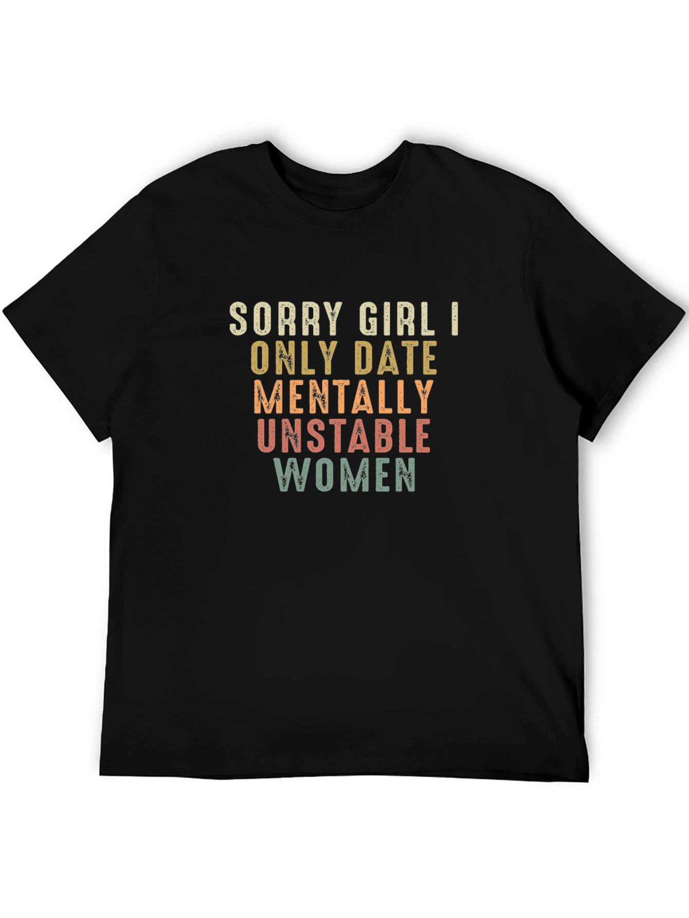 Sorry Girl I Only Date Mens T-Shirt
