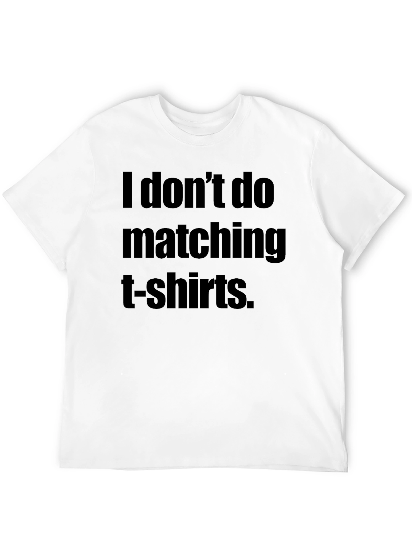 Funny I Dont Do Matching T-Shirts Black Tee