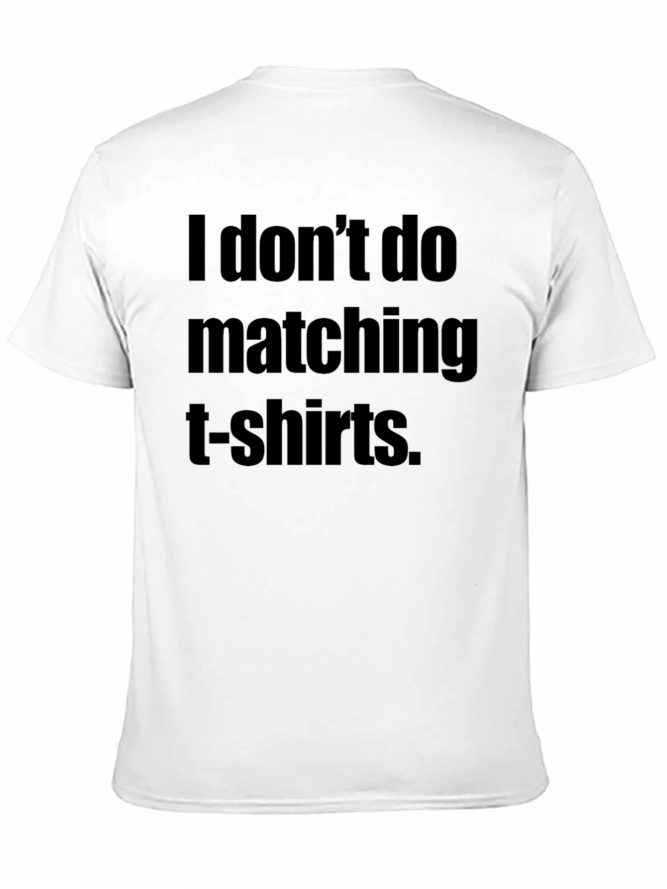 Funny I Dont Do Matching T-Shirts Black Tee