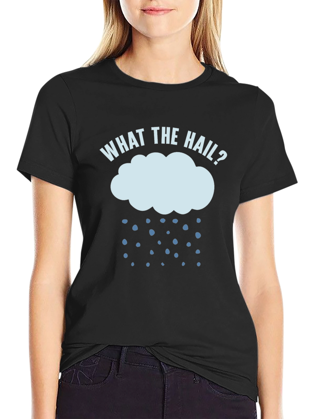 What The Hail? Funny Weather T-Shirt