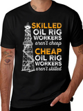 Skilled Oil Rig Workers T-Shirt