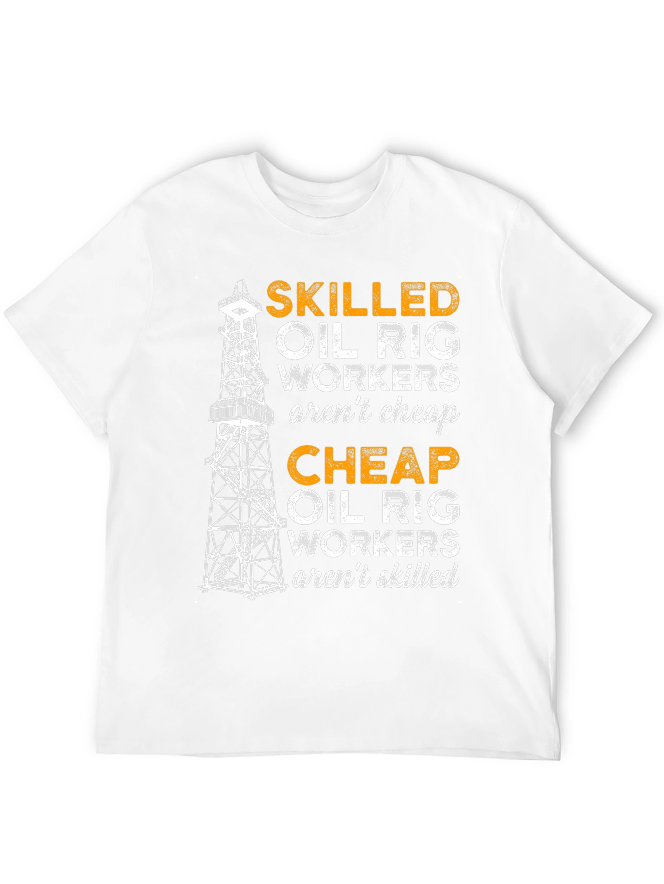Skilled Oil Rig Workers T-Shirt