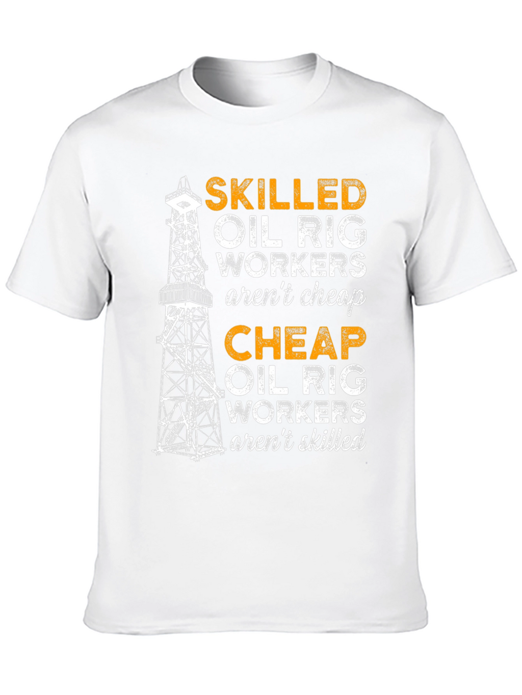 Skilled Oil Rig Workers T-Shirt