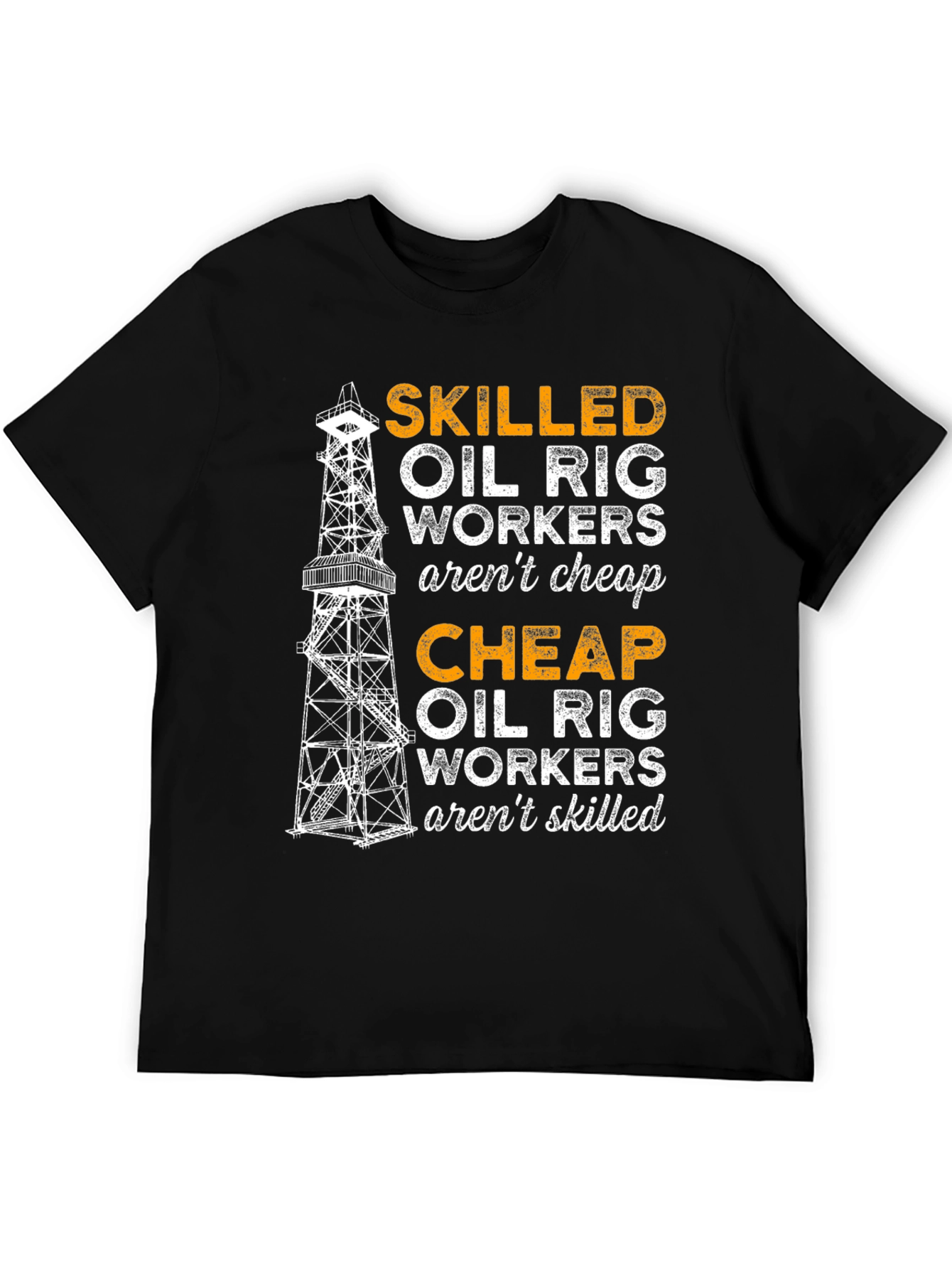 Skilled Oil Rig Workers T-Shirt