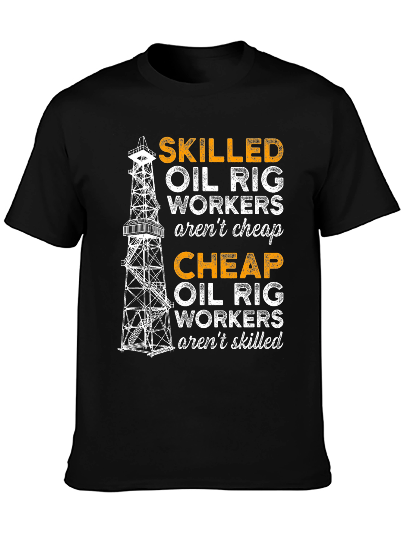 Skilled Oil Rig Workers T-Shirt