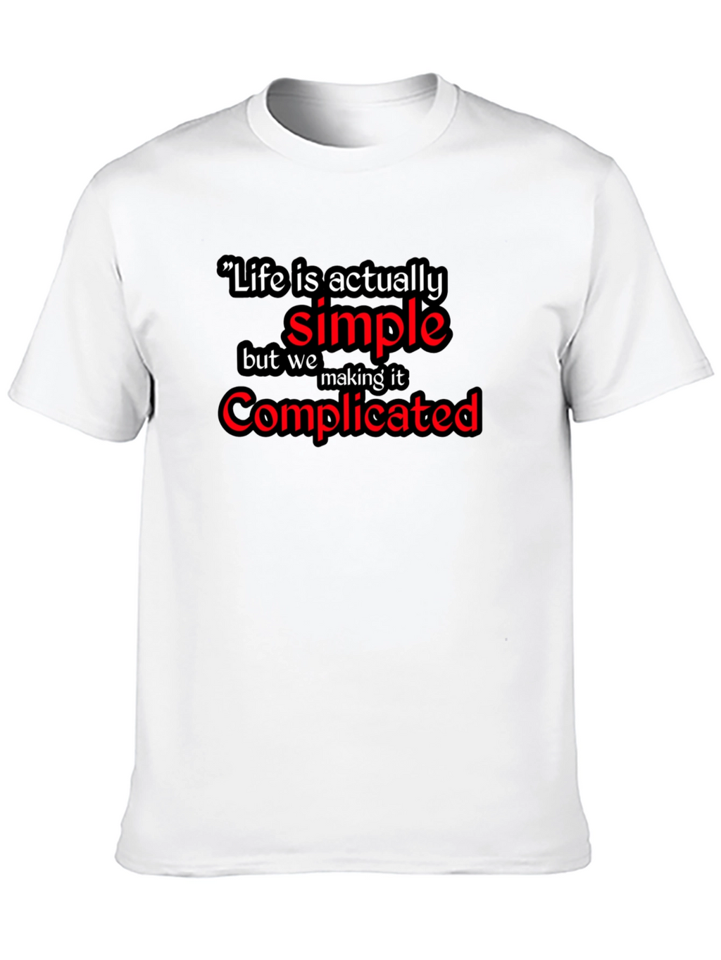 Life Is Simple Graphic Black T-Shirt