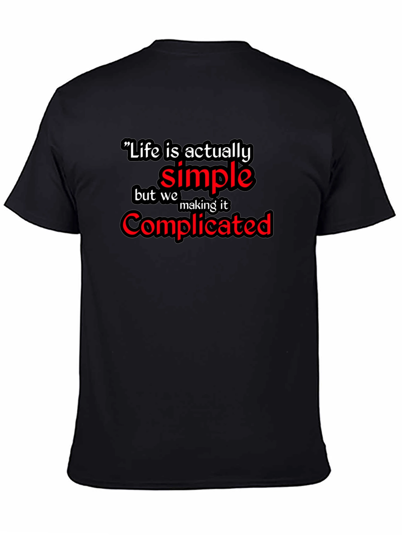 Life Is Simple Graphic Black T-Shirt