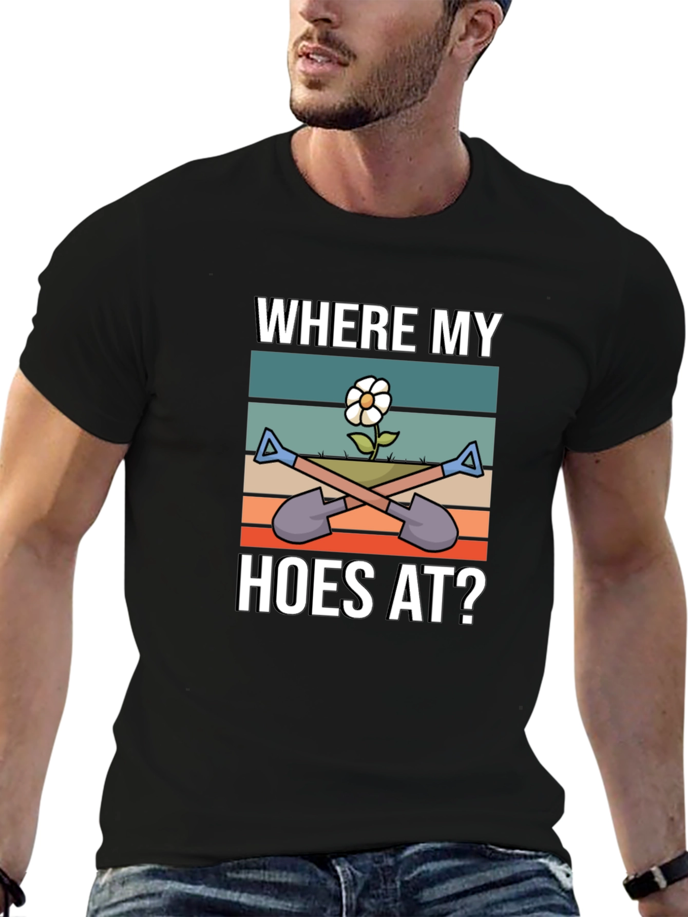 Where My Hoes At? Funny Gardening T-Shirt