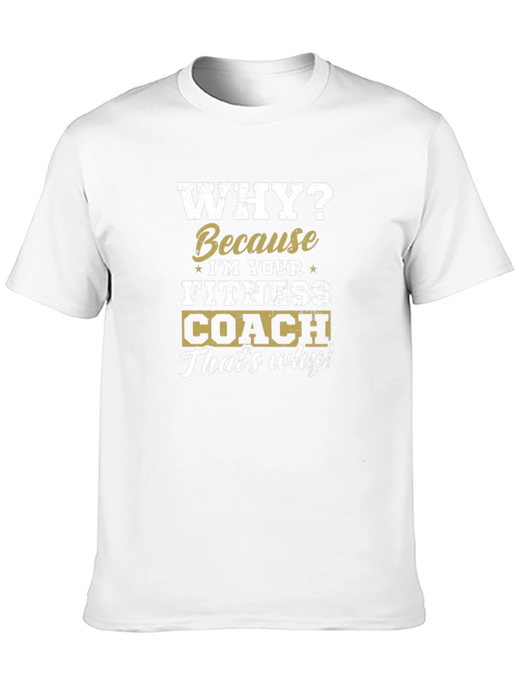 Fitness Coach T-Shirt - Gym Motivation Tee