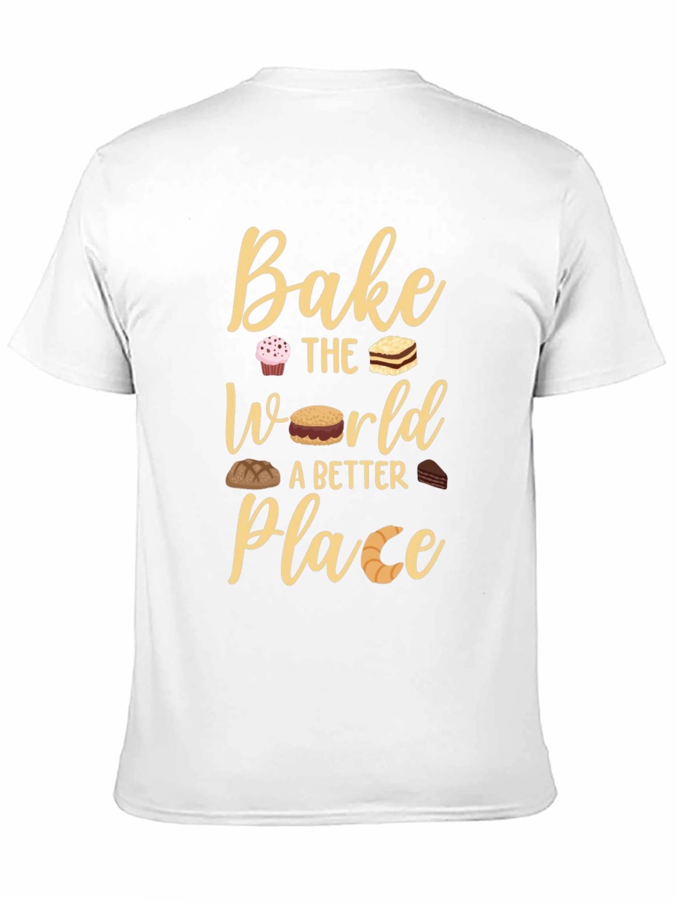 Bake The World Better Place T-Shirt