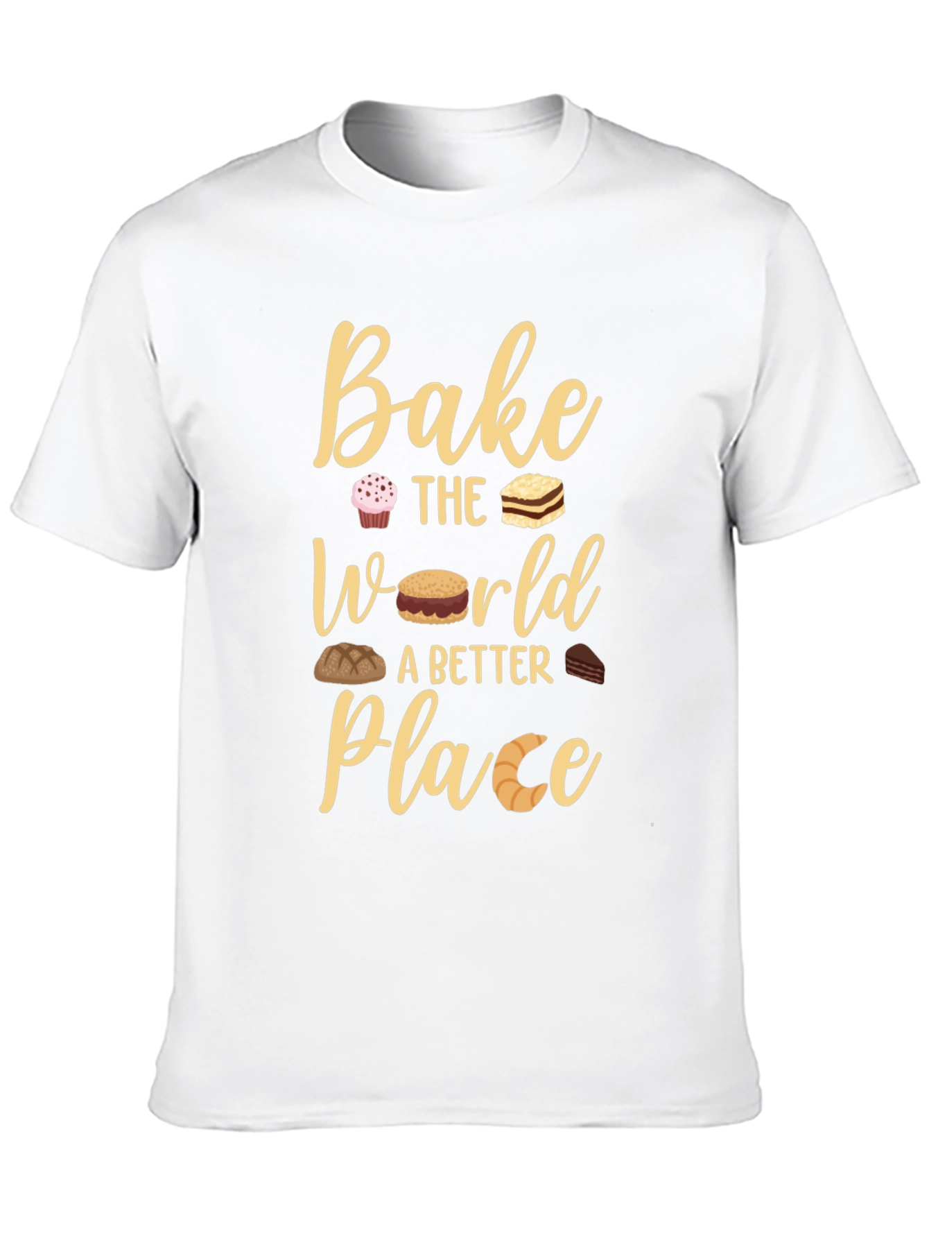Bake The World Better Place T-Shirt