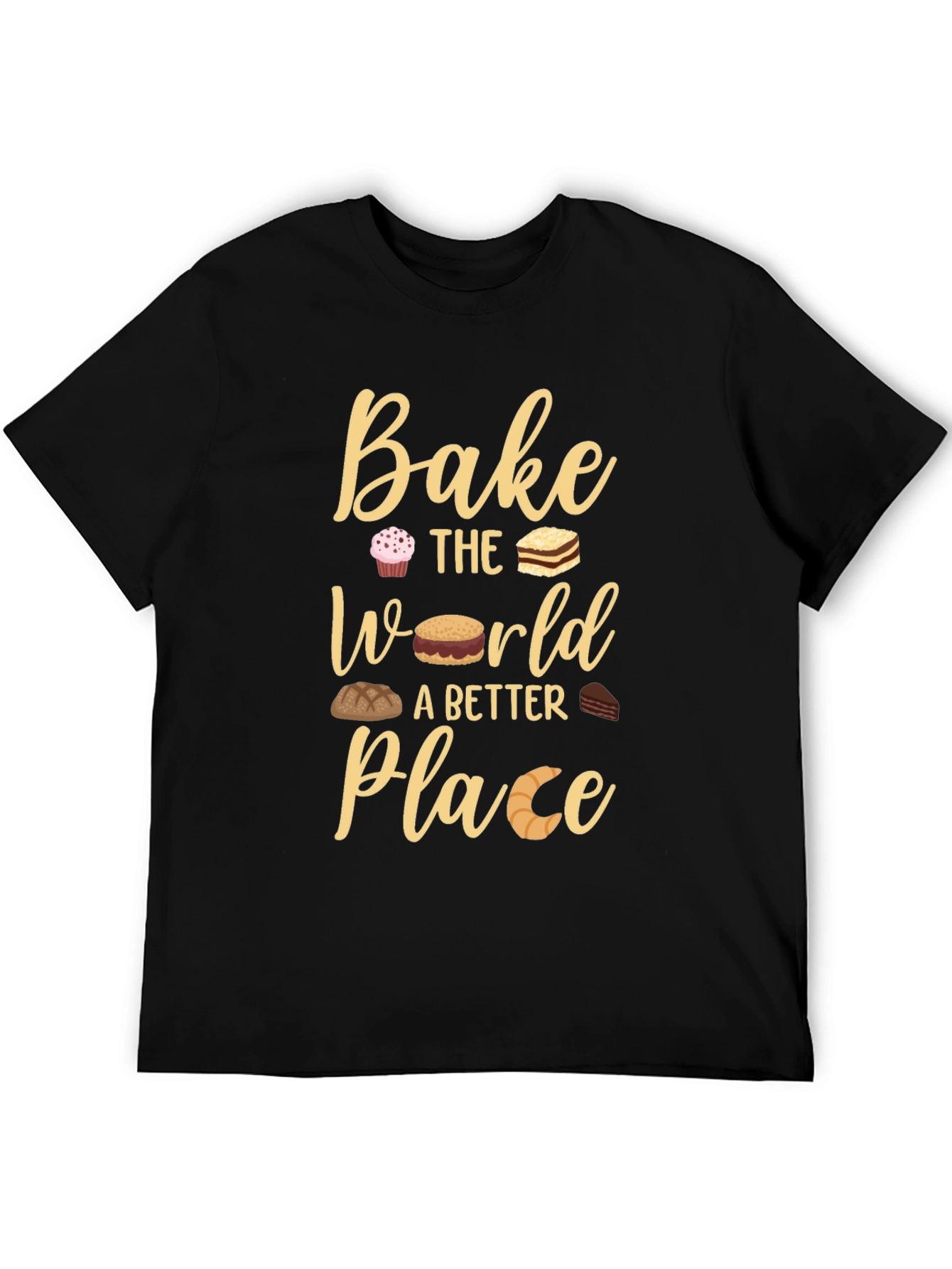 Bake The World Better Place T-Shirt