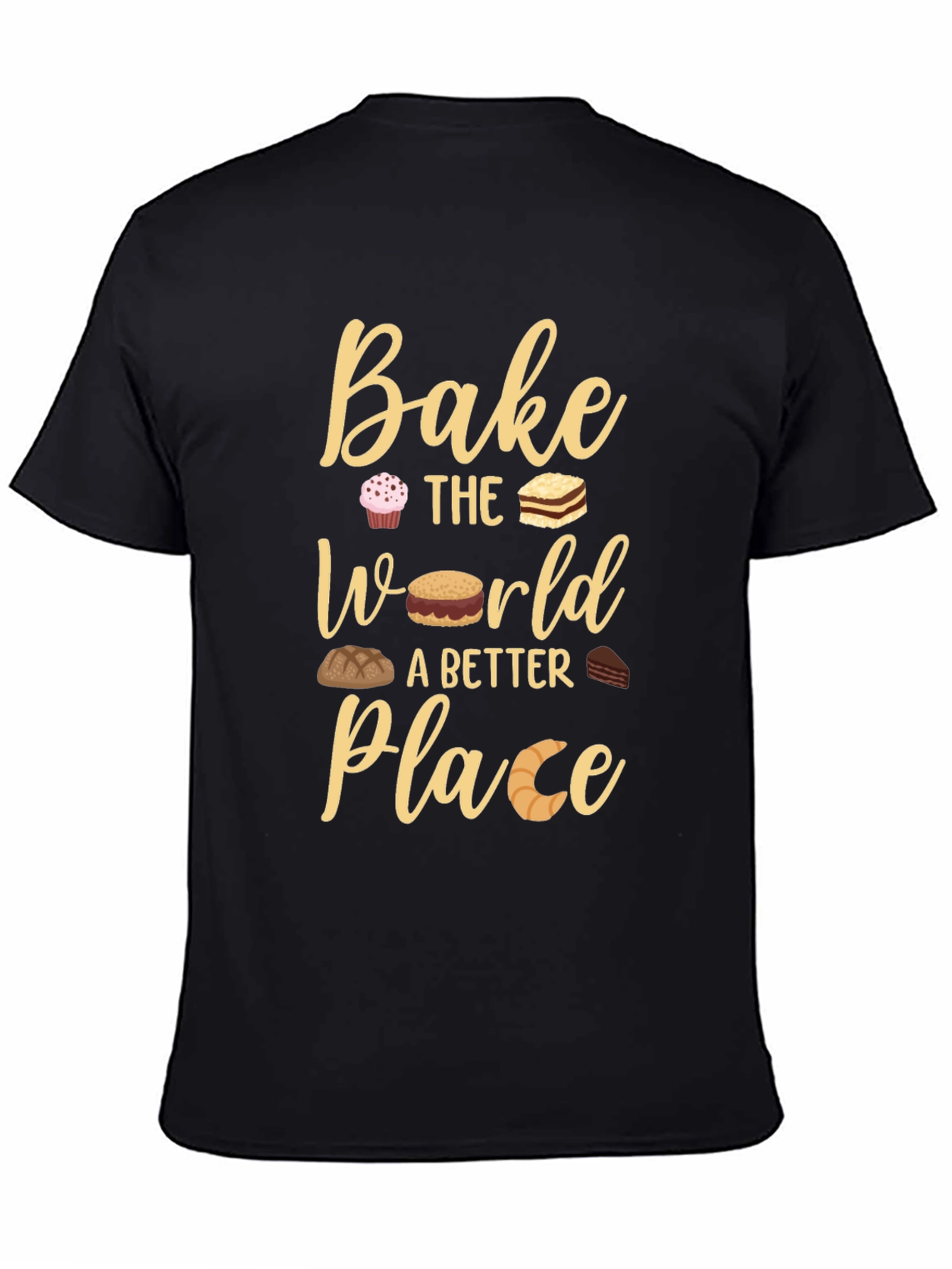 Bake The World Better Place T-Shirt