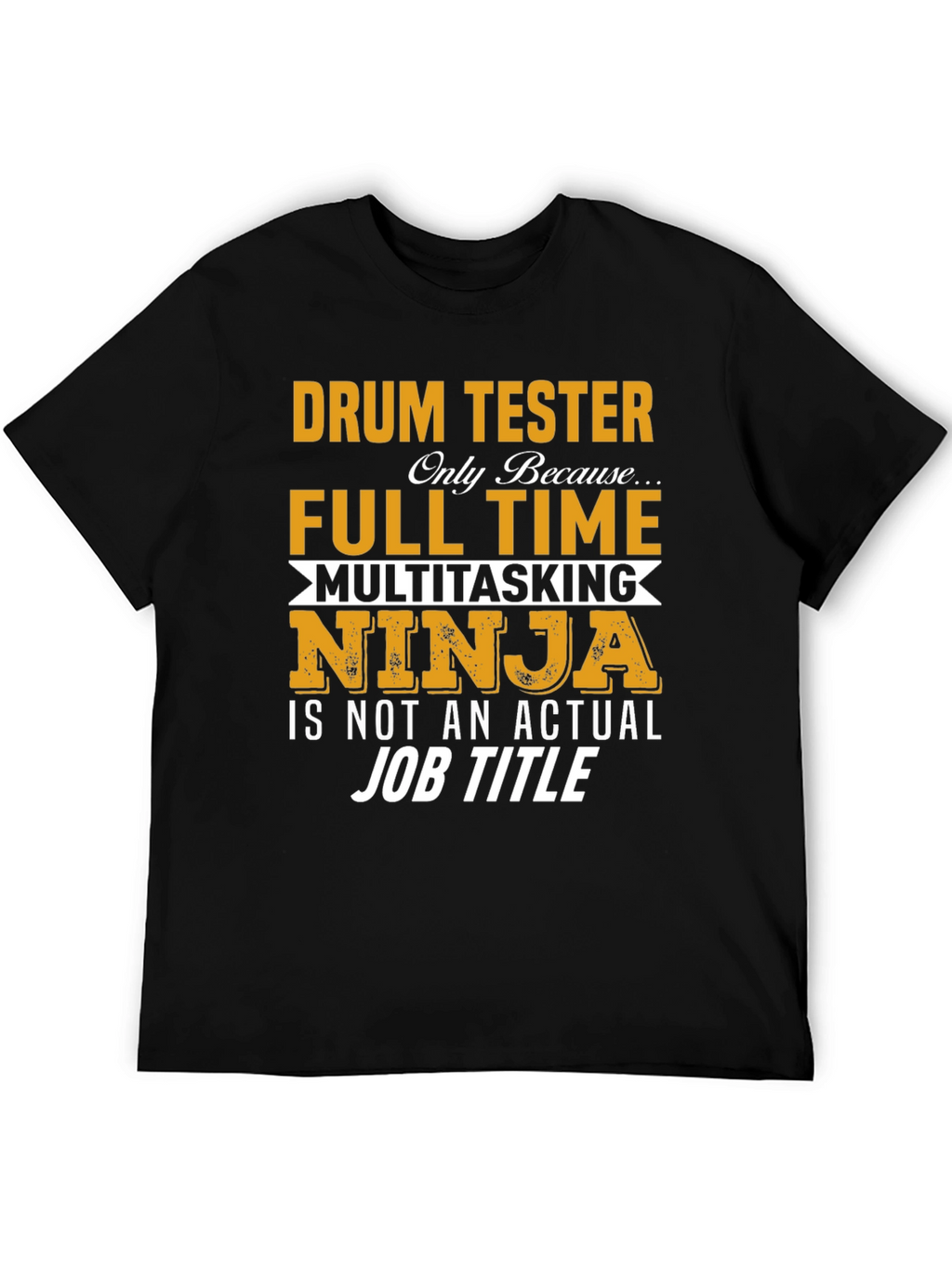 Drum Tester Full Time Ninja T-Shirt