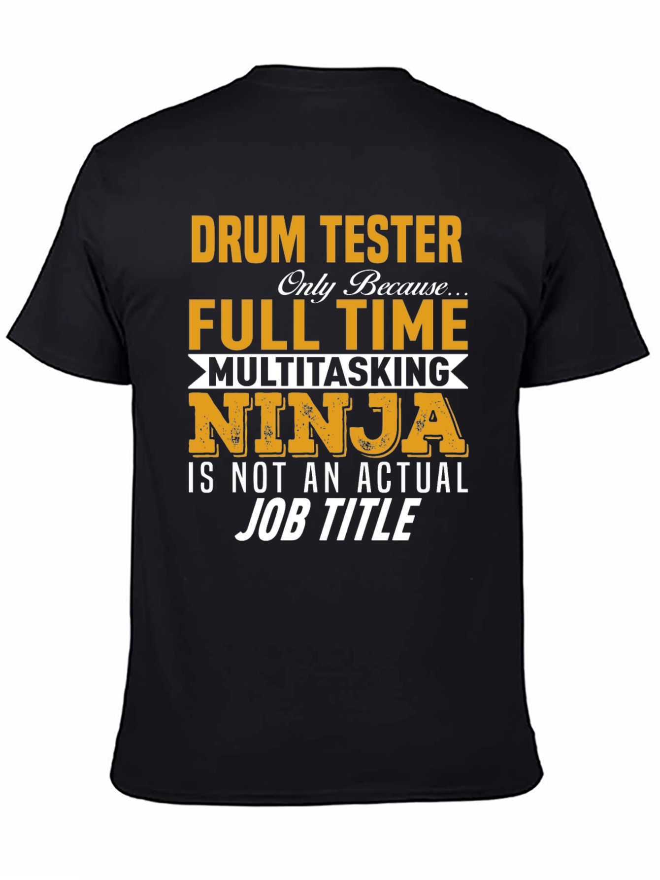 Drum Tester Full Time Ninja T-Shirt