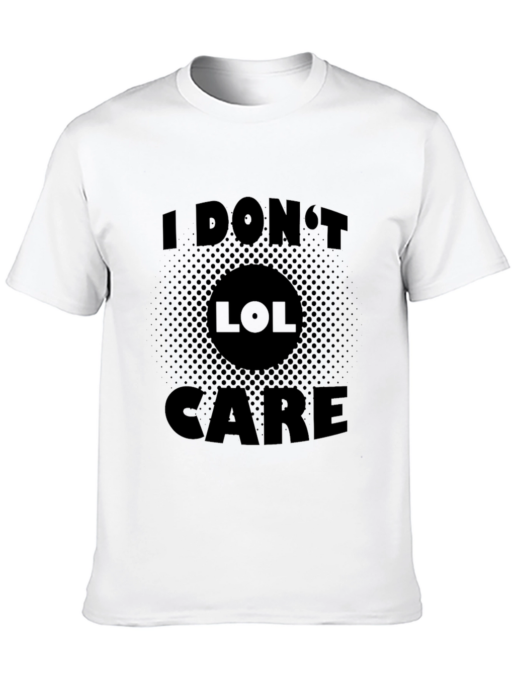 I Dont LOL Care Black T-Shirt
