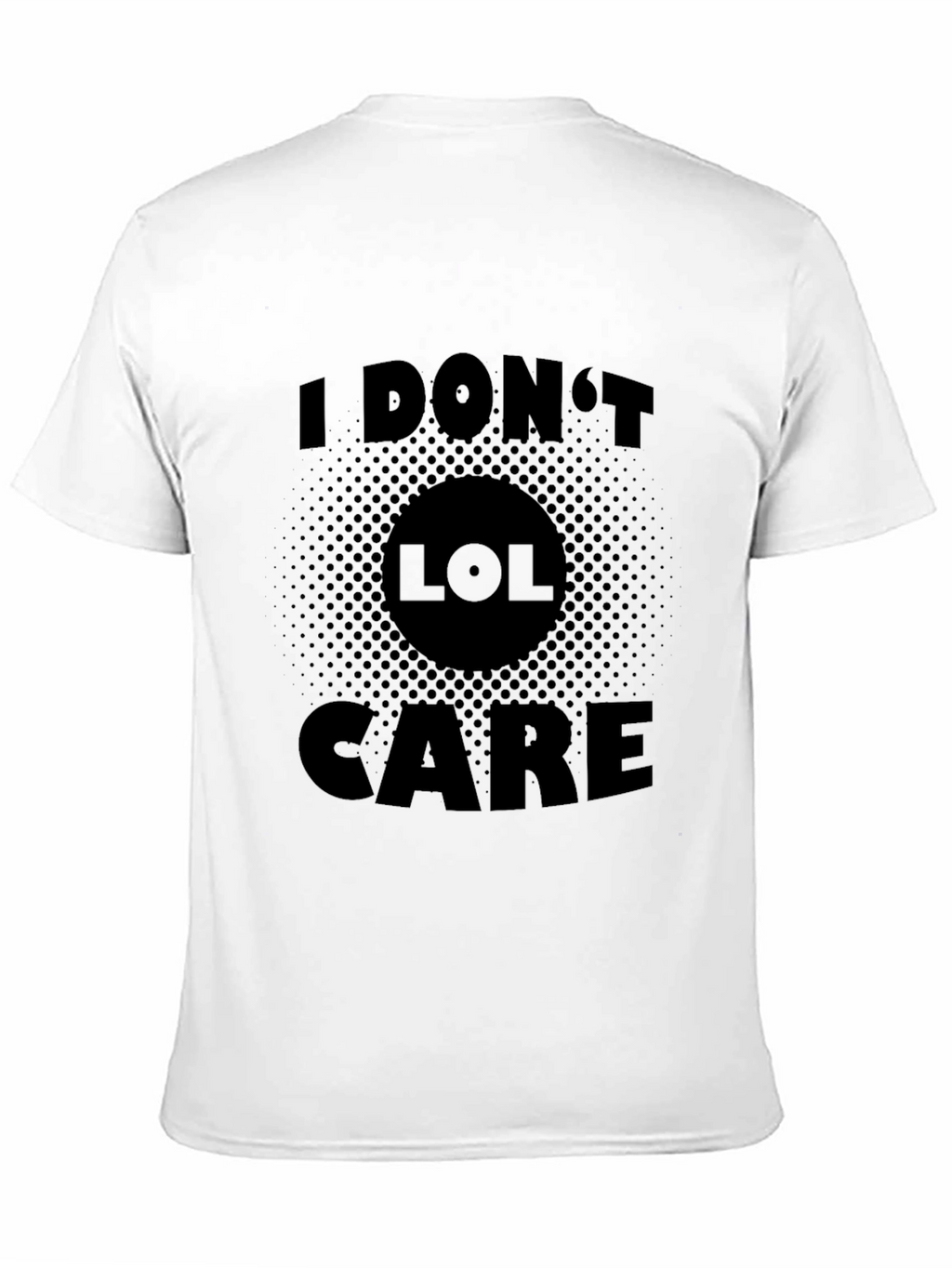 I Dont LOL Care Black T-Shirt