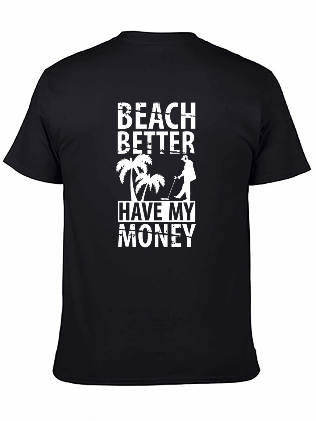 Beach Better Have My Money T-Shirt