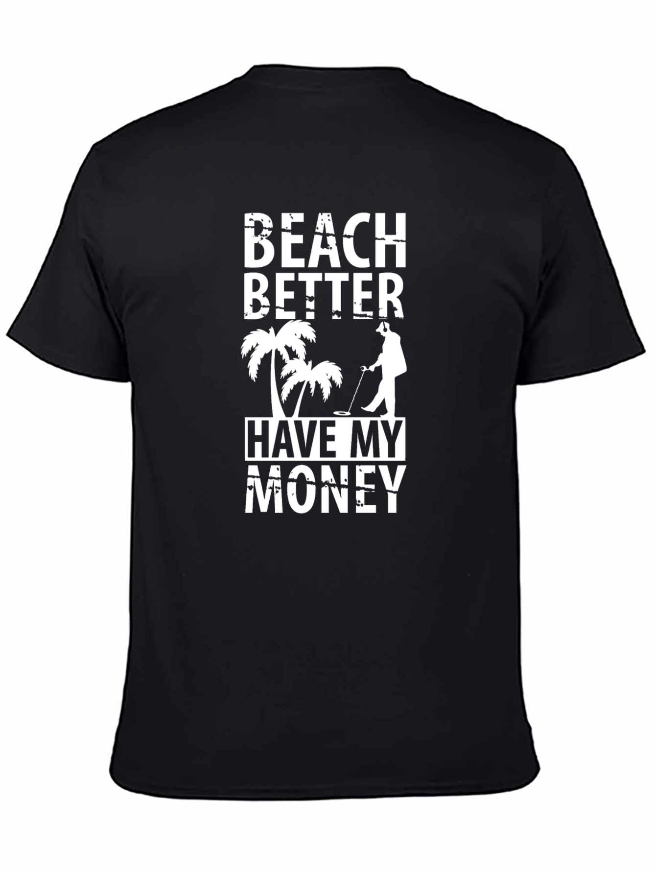 Beach Better Have My Money T-Shirt