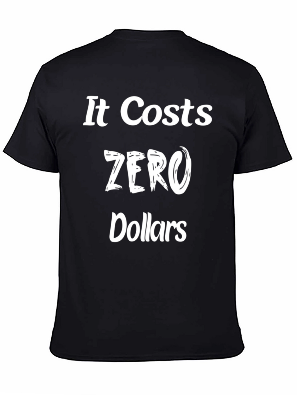 It Costs Zero Dollars Black Graphic T-Shirt