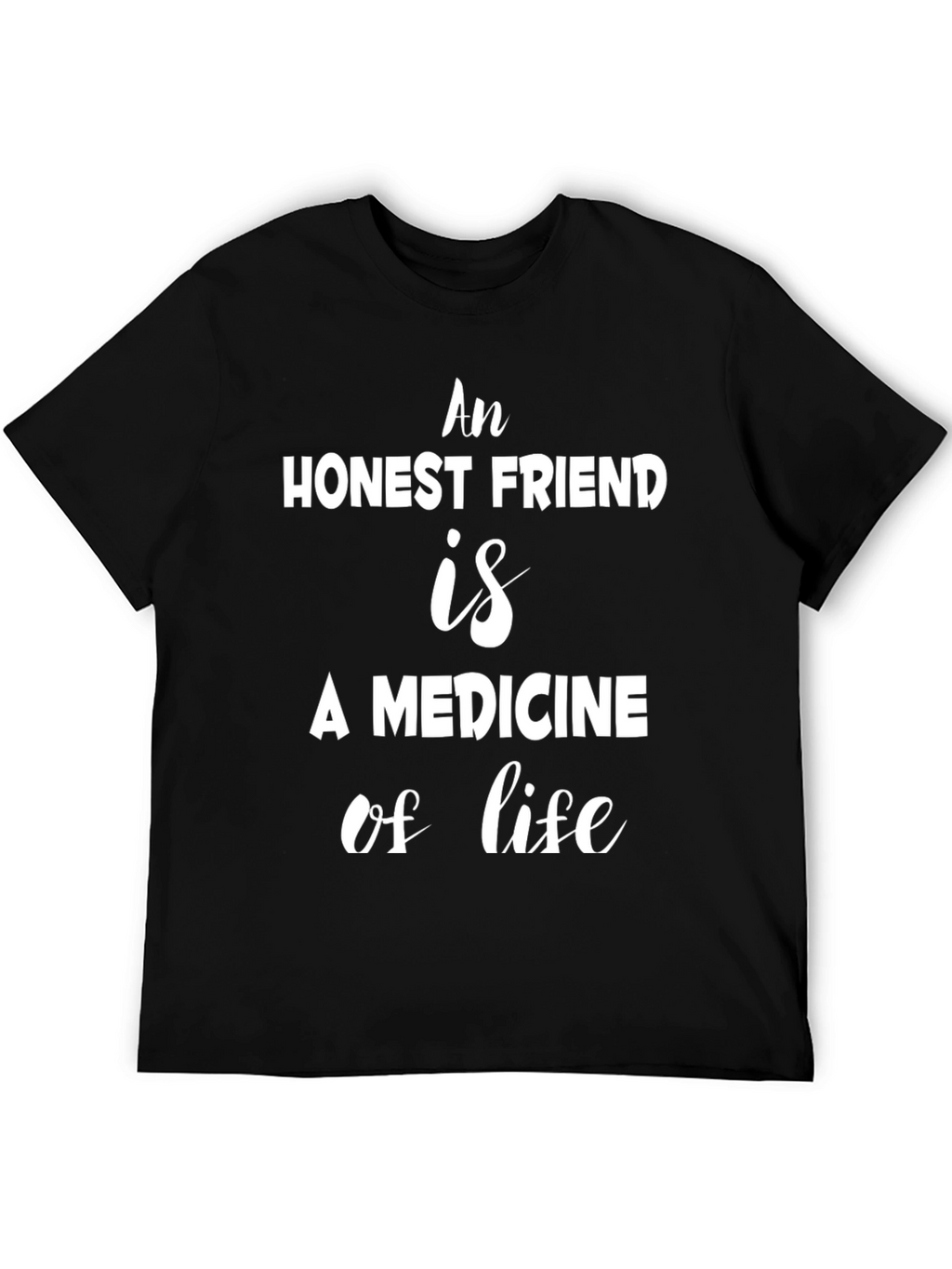 An Honest Friend T-Shirt - Inspiring Quote