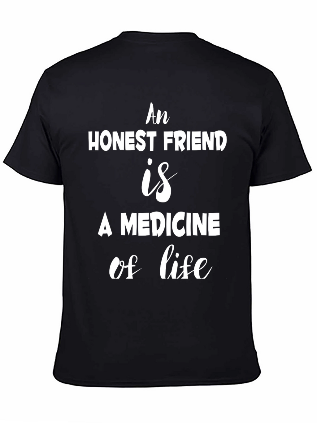 An Honest Friend T-Shirt - Inspiring Quote