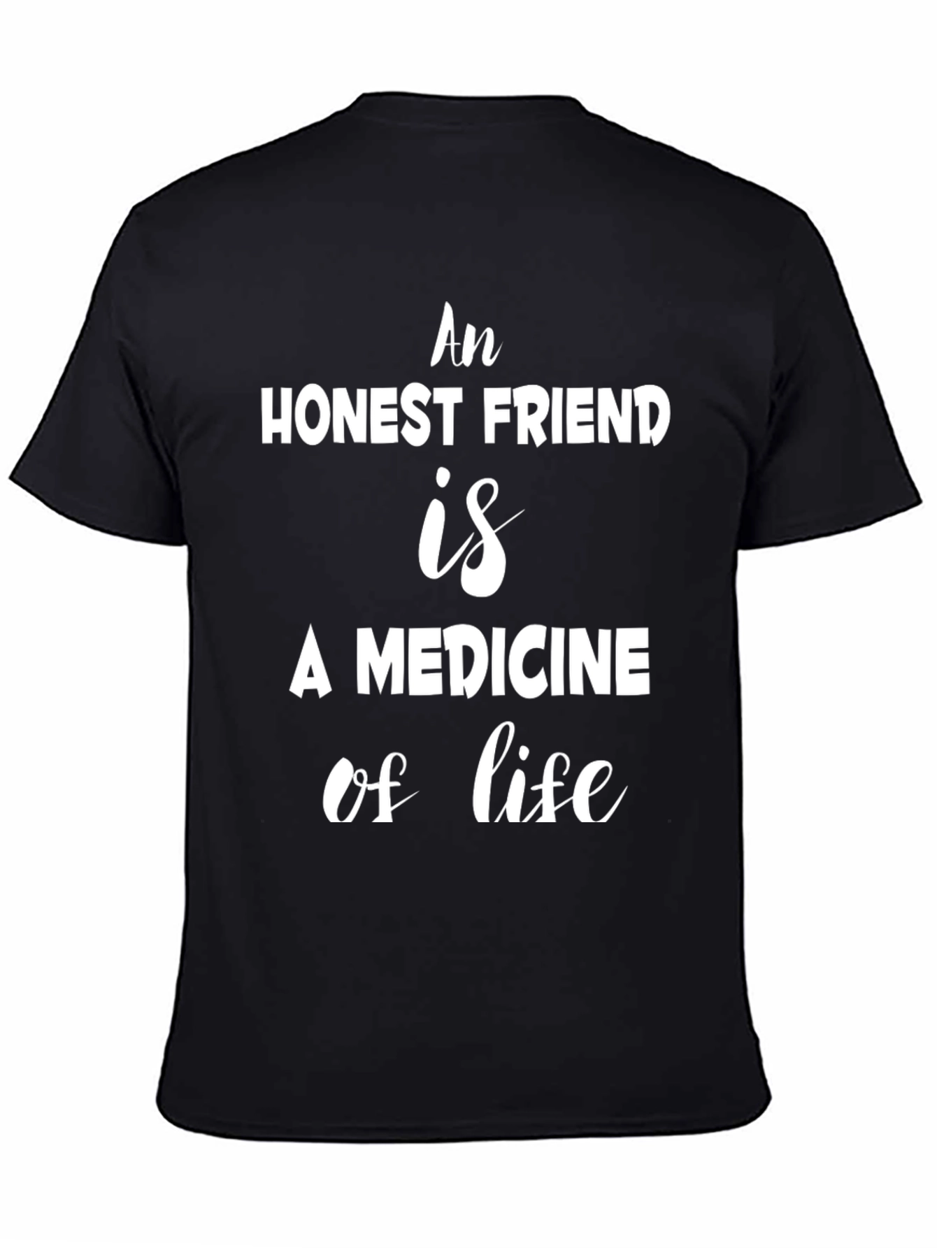 An Honest Friend T-Shirt - Inspiring Quote