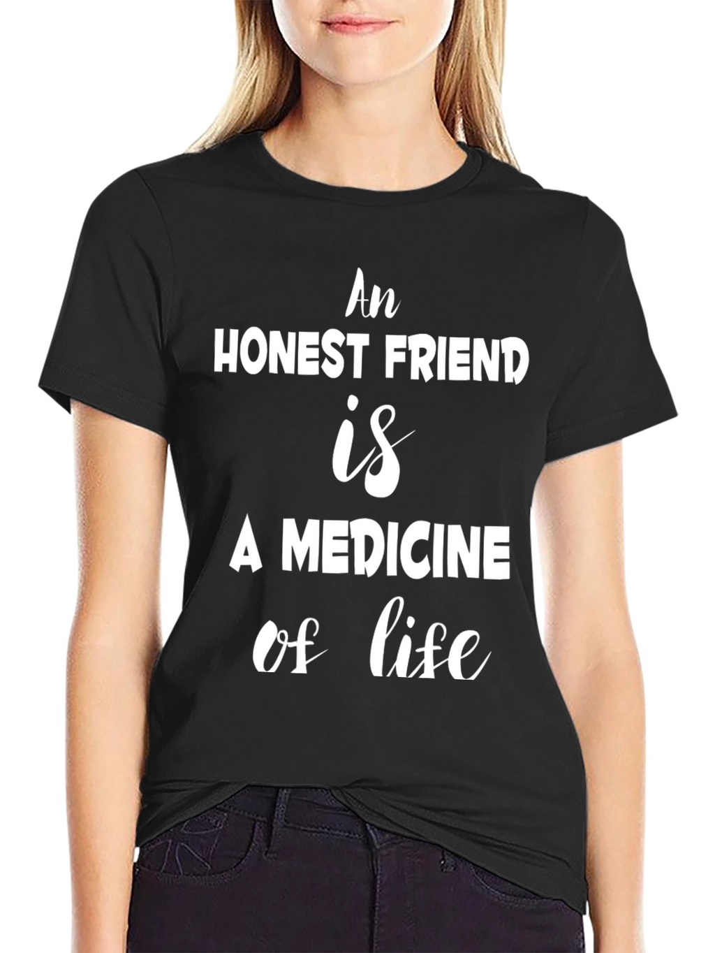 An Honest Friend T-Shirt - Inspiring Quote