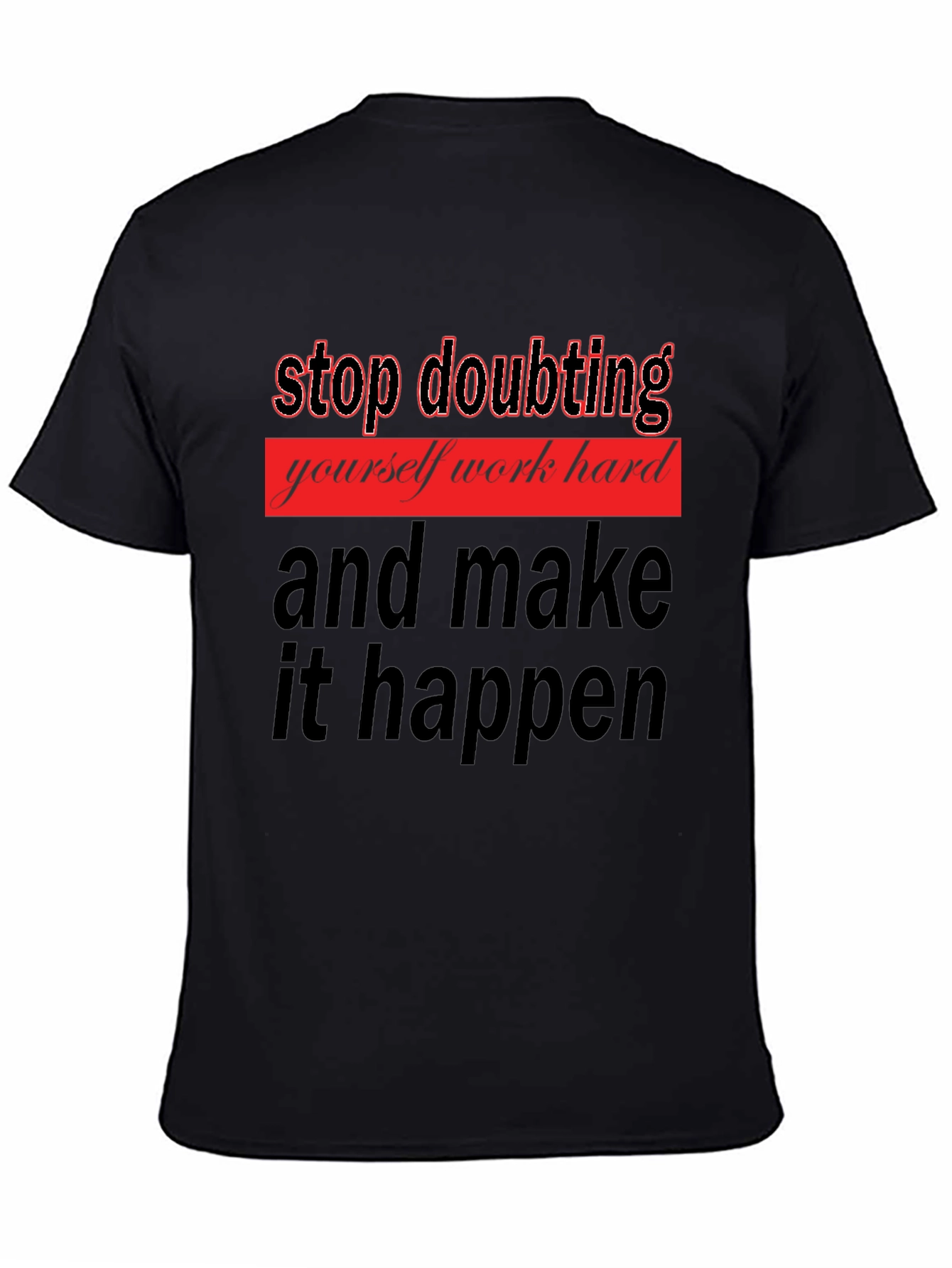 Motivational Graphic Tee - Stop Doubting