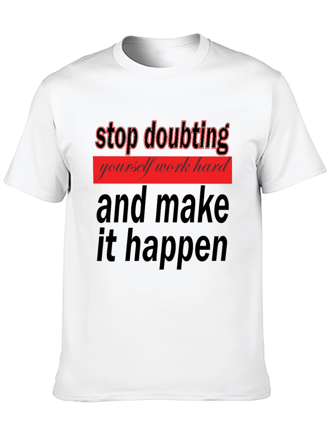 Motivational Graphic Tee - Stop Doubting