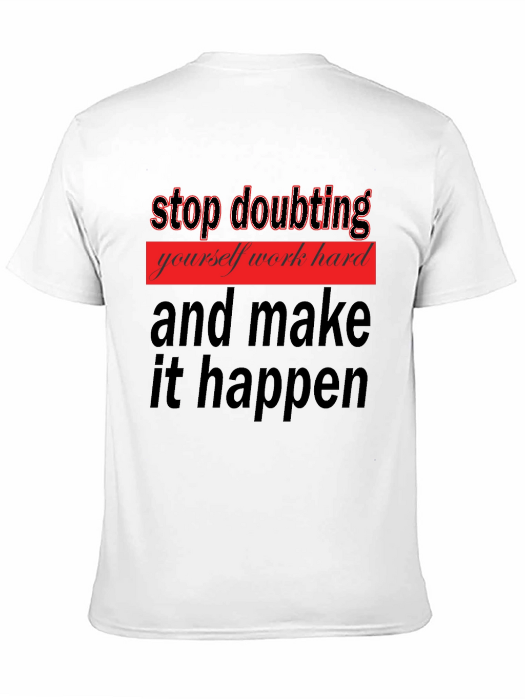 Motivational Graphic Tee - Stop Doubting