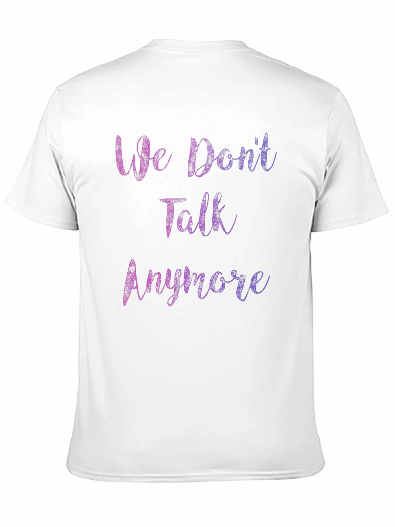 We Dont Talk Anymore Graphic T-Shirt