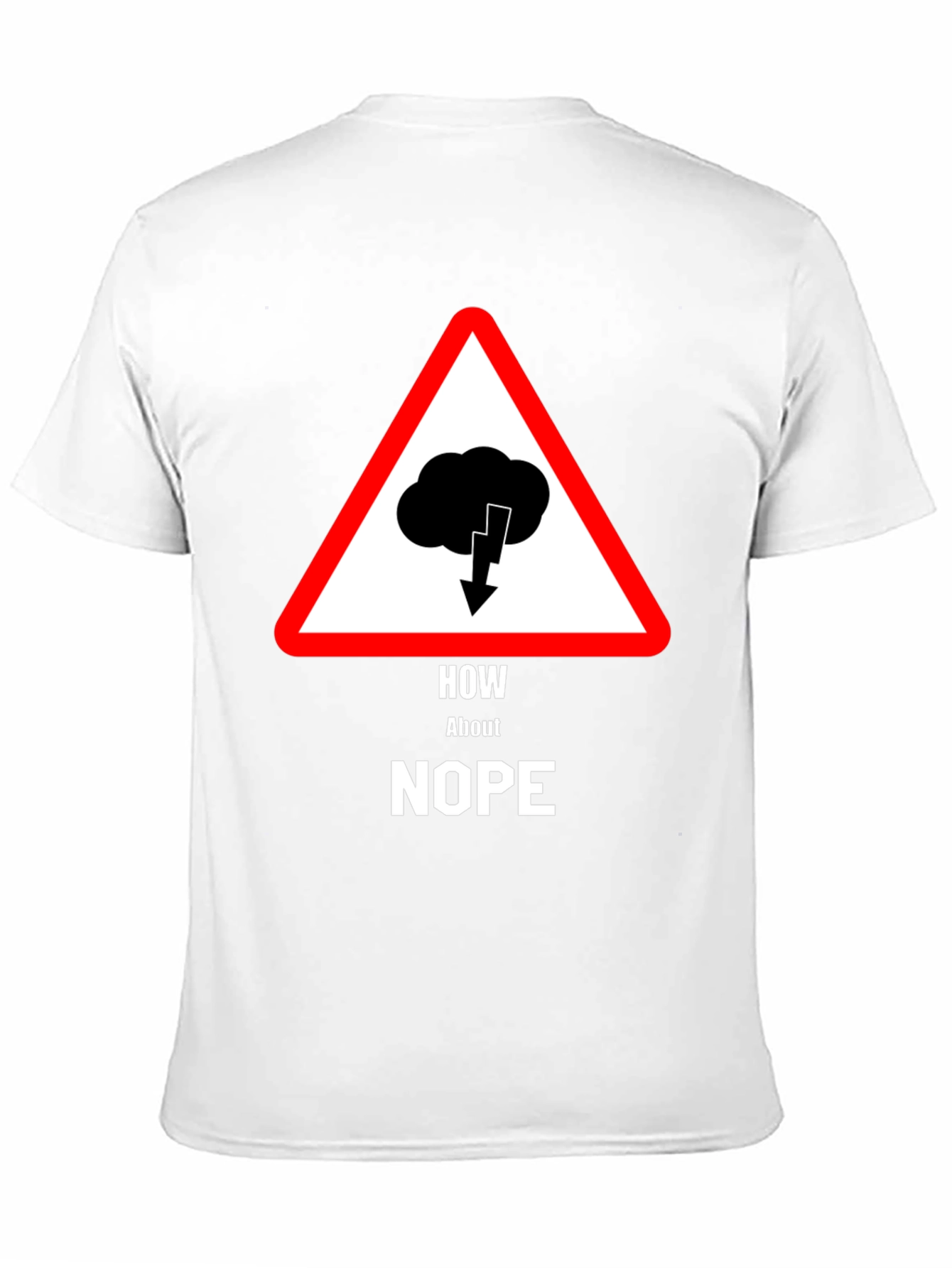 How About Nope T-Shirt - Warning Sign Design