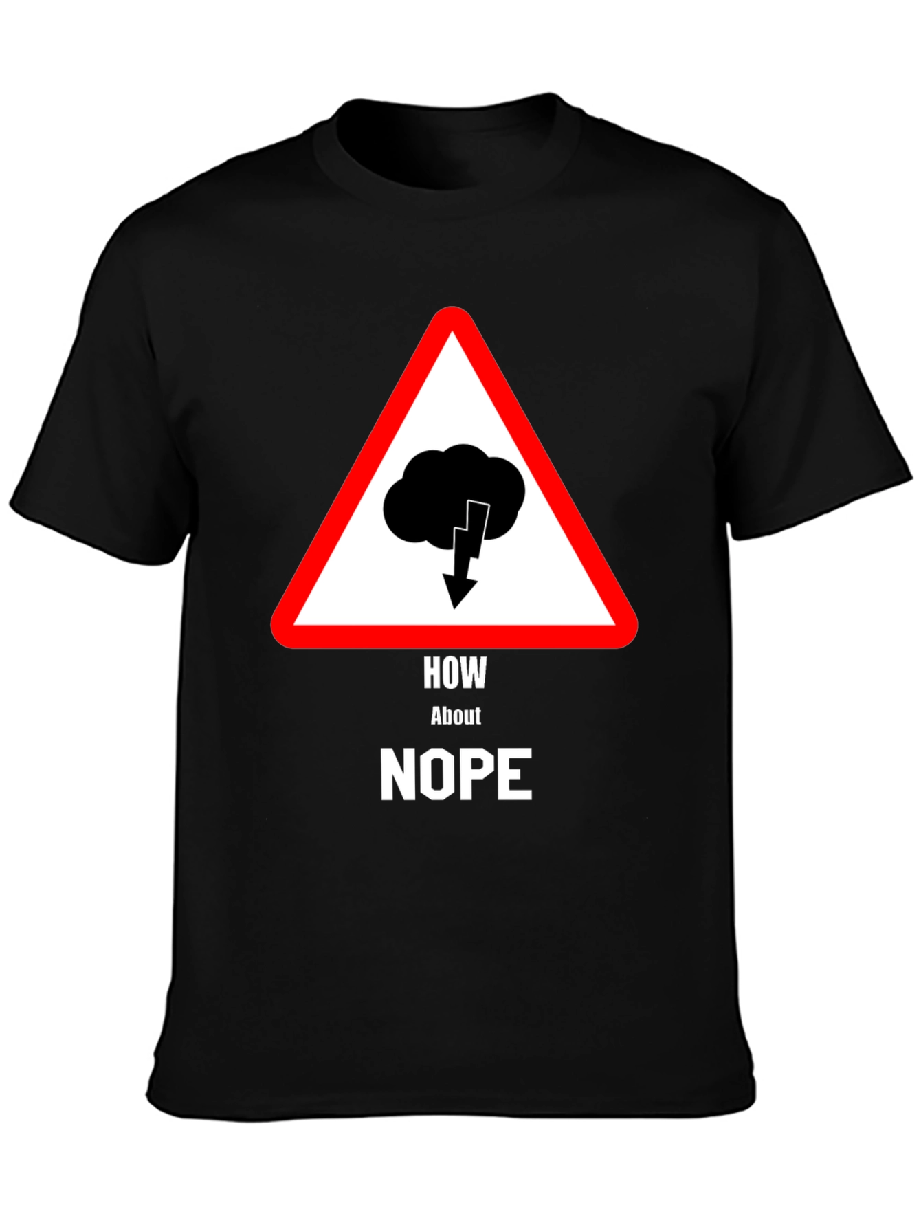 How About Nope T-Shirt - Warning Sign Design
