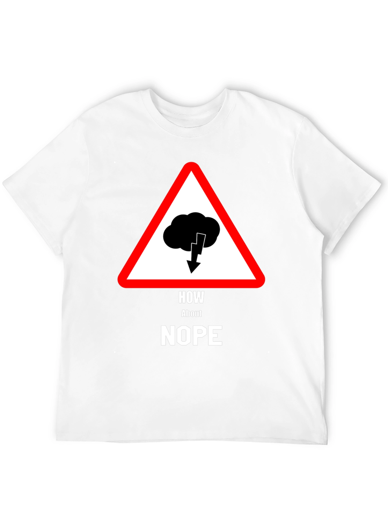 How About Nope T-Shirt - Warning Sign Design
