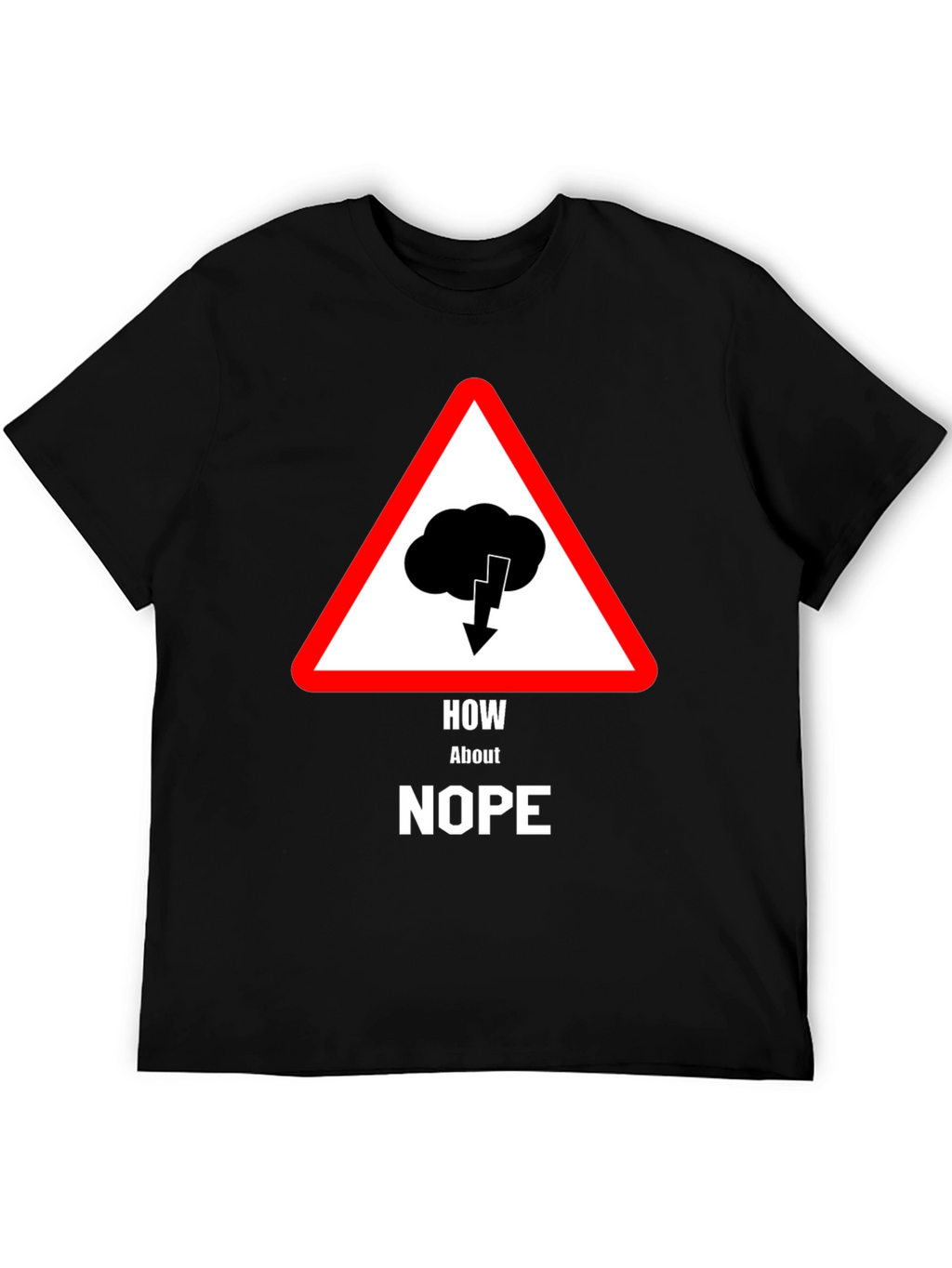 How About Nope T-Shirt - Warning Sign Design