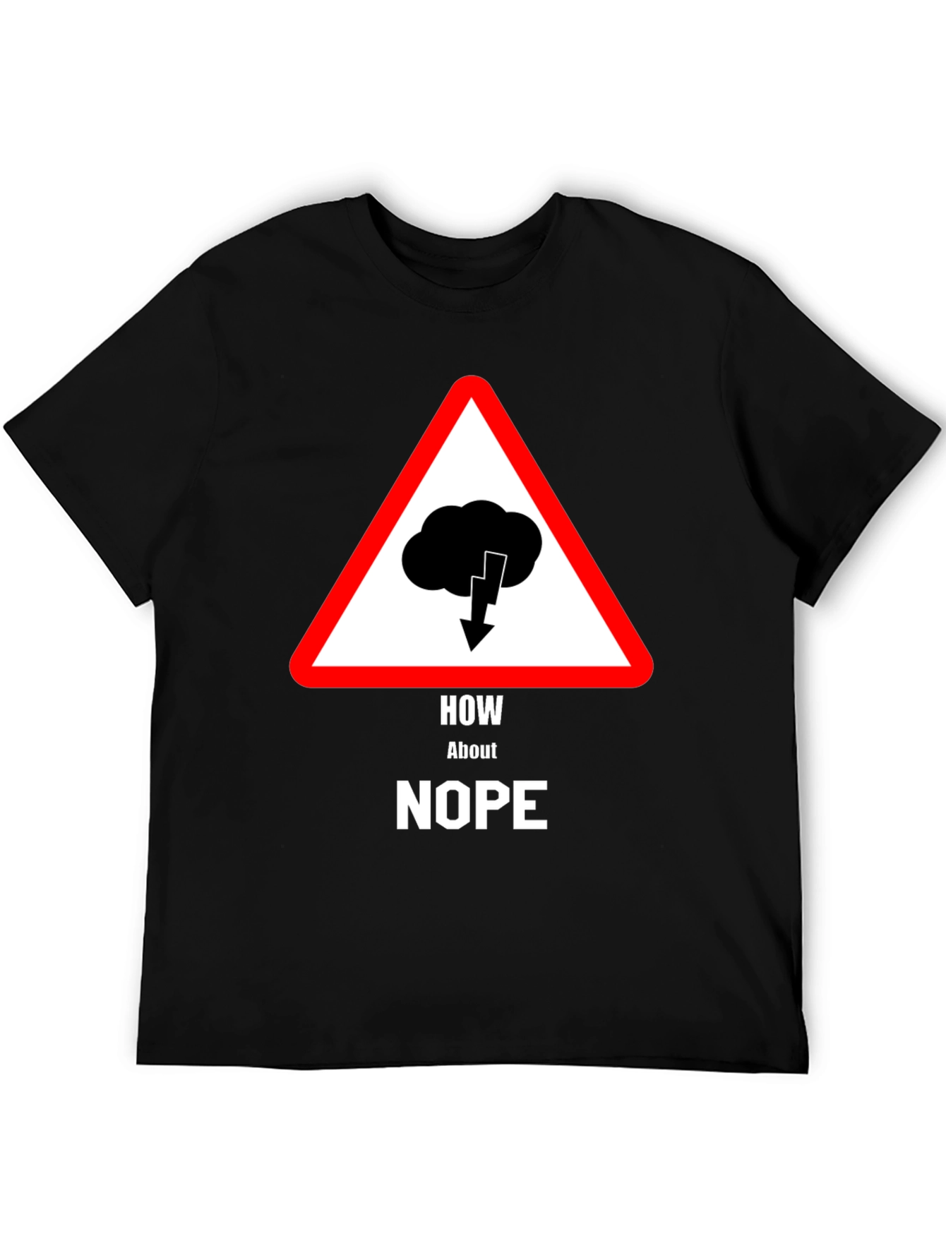 How About Nope T-Shirt - Warning Sign Design