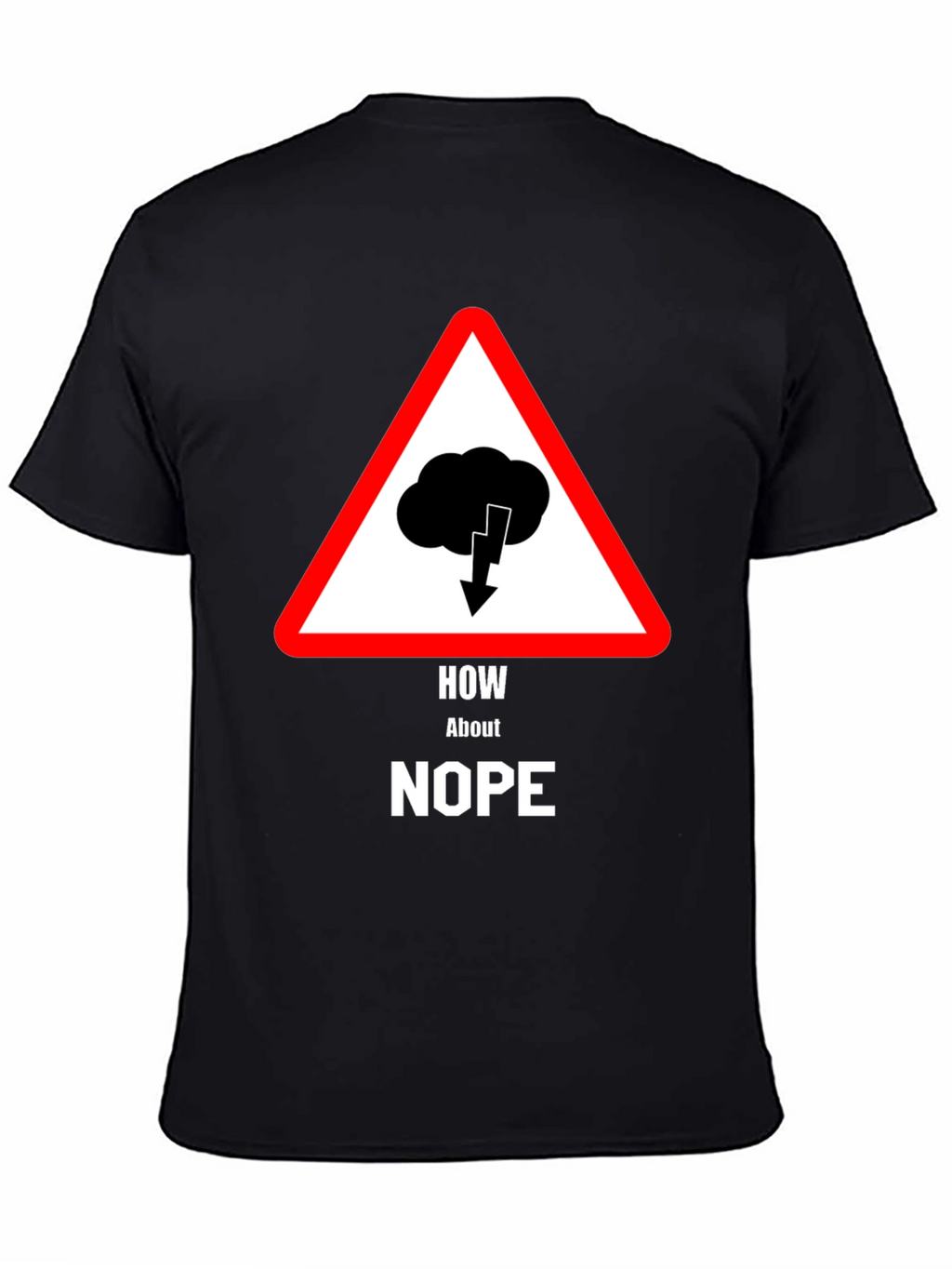 How About Nope T-Shirt - Warning Sign Design