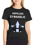 Hopeless Gymaholic T-Shirt - Fitness Apparel