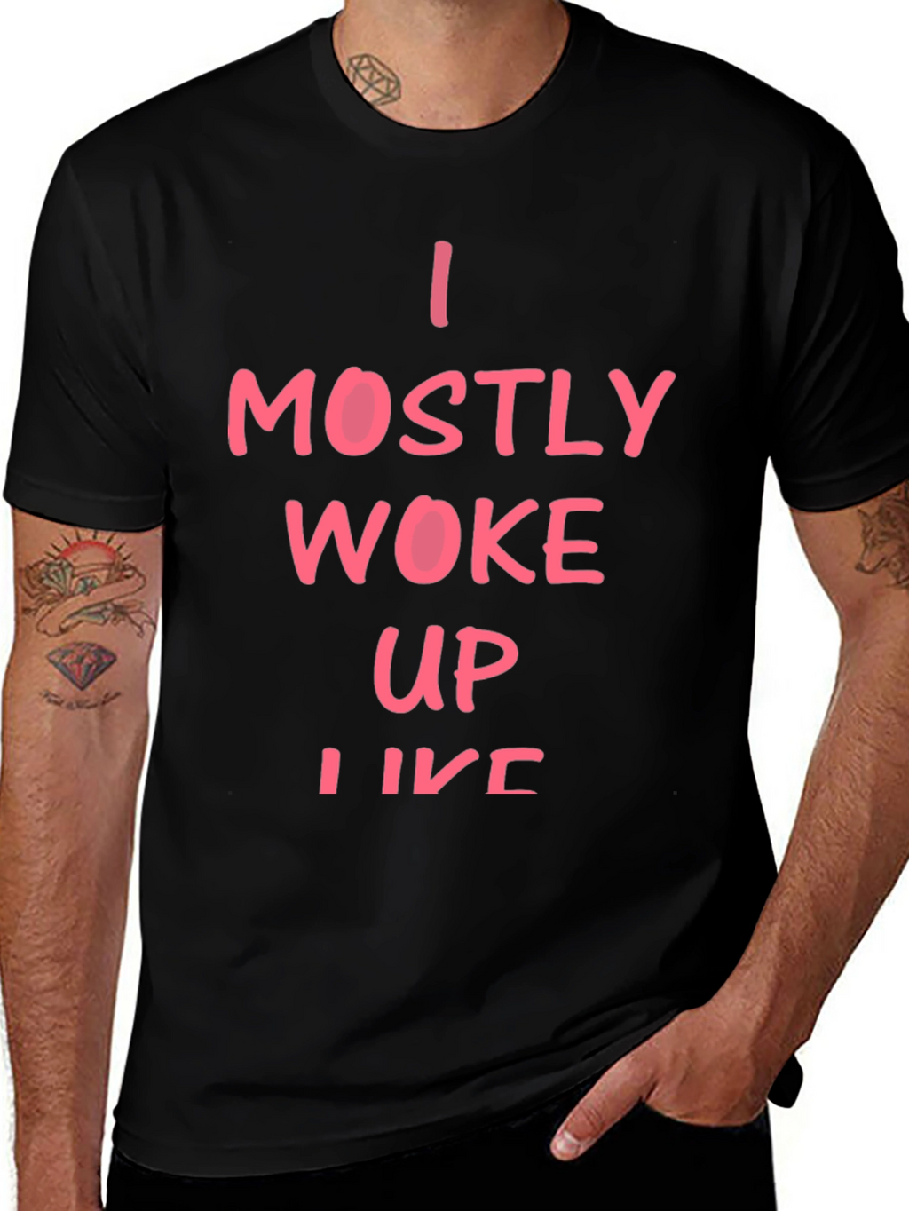 I Mostly Woke Up Like This T-Shirt