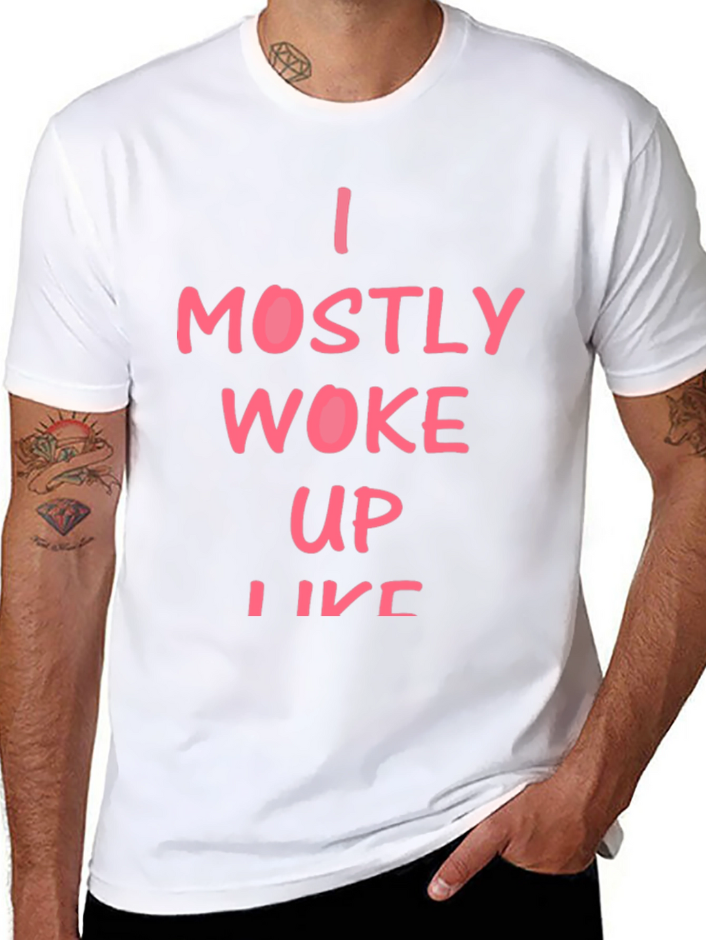 I Mostly Woke Up Like This T-Shirt