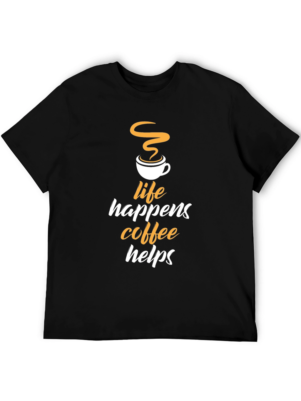 Life Happens Coffee Helps Graphic T-Shirt