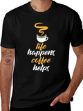 Life Happens Coffee Helps Graphic T-Shirt