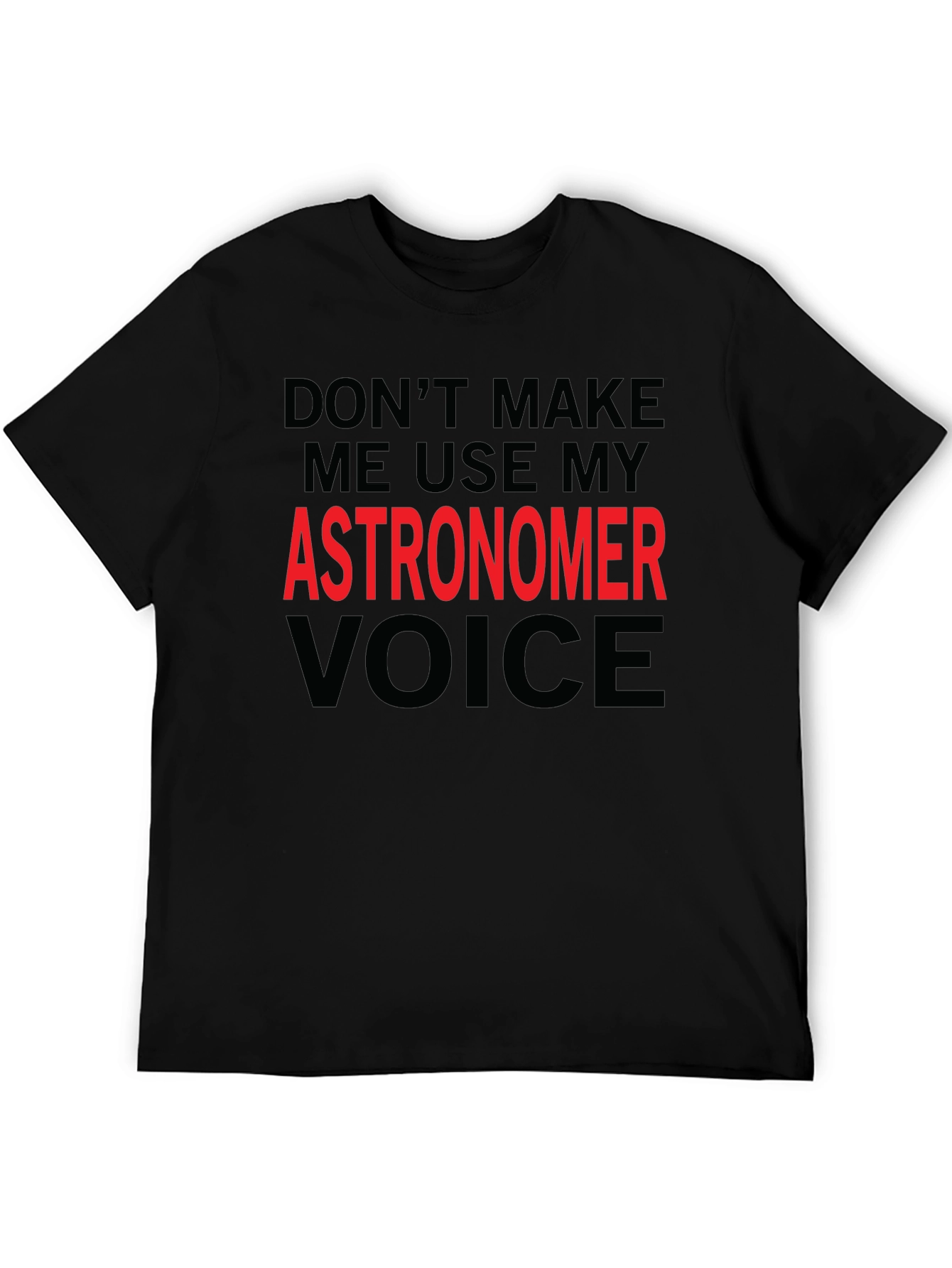Astronomer Voice T-Shirt - Funny Space Science Tee