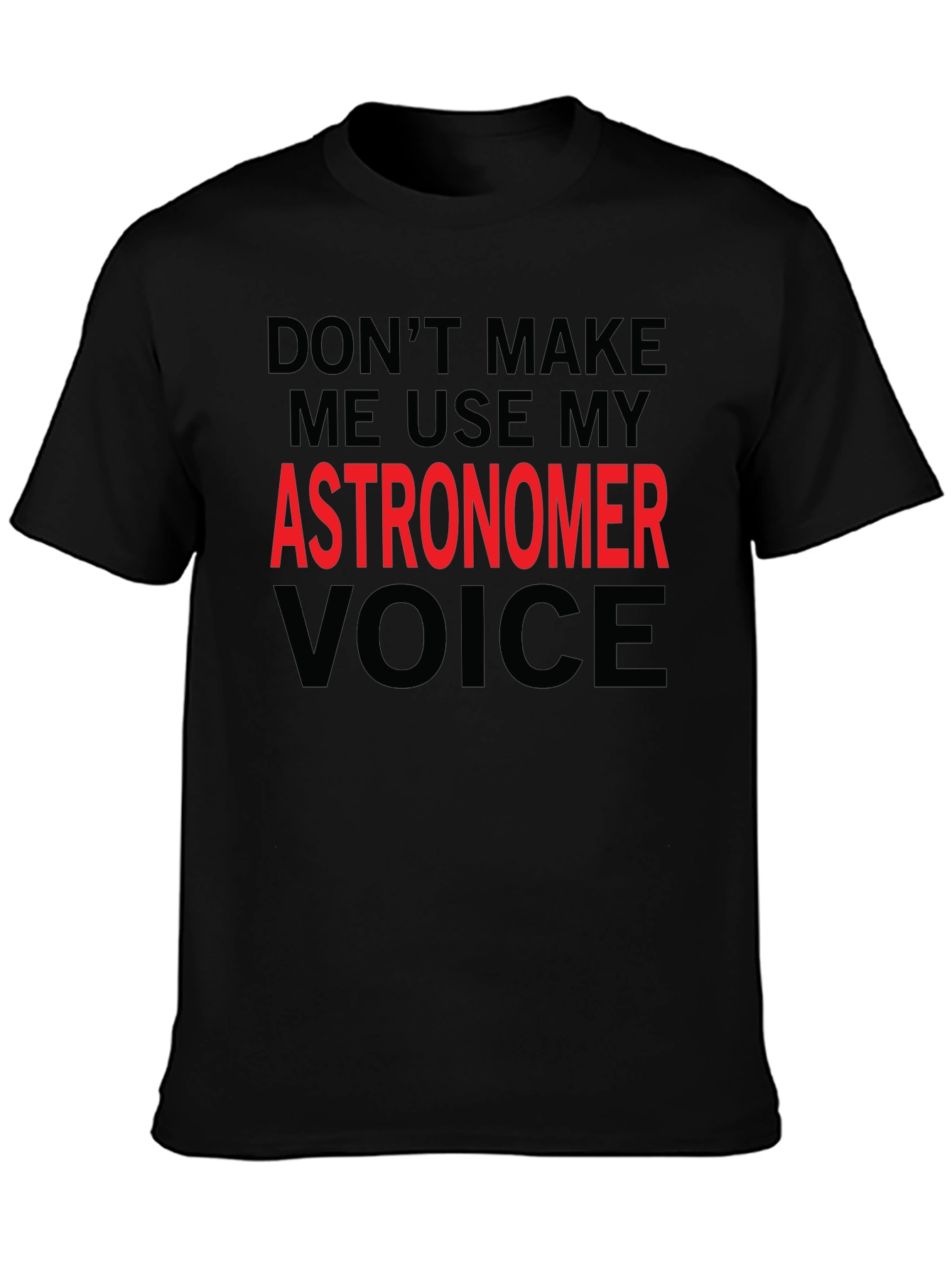 Astronomer Voice T-Shirt - Funny Space Science Tee