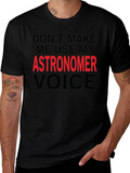 Astronomer Voice T-Shirt - Funny Space Science Tee