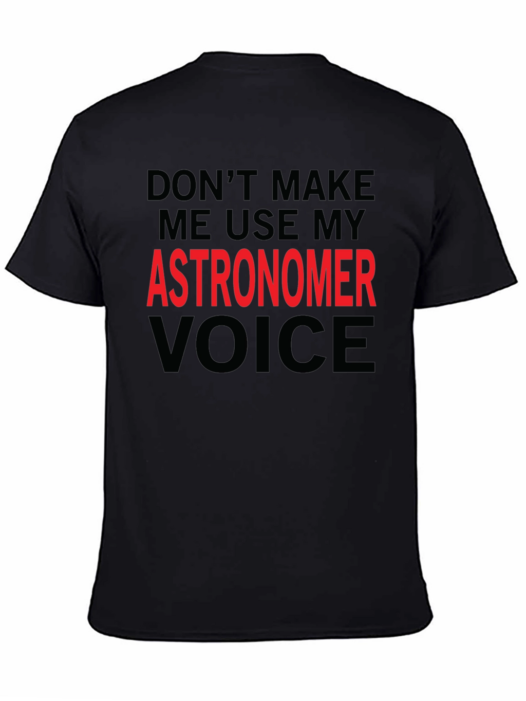 Astronomer Voice T-Shirt - Funny Space Science Tee
